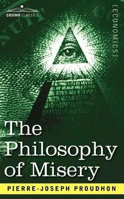 The Philosophy of Misery - Pierre-Joseph Proudhon - cover