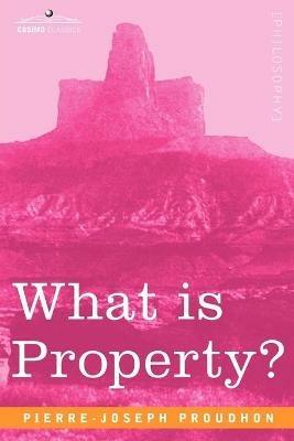 What Is Property? - Pierre-Joseph Proudhon - cover