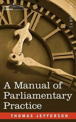 A Manual of Parliamentary Practice - Thomas Jefferson - cover