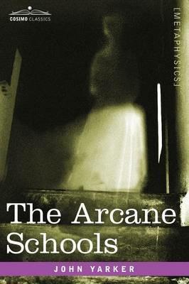 The Arcane Schools - John Yarker - cover