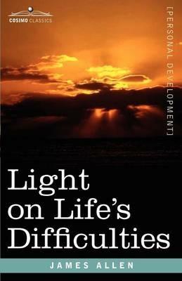 Light on Life's Difficulties - James Allen - cover