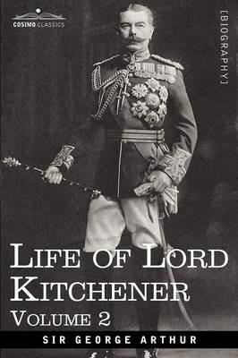 Life of Lord Kitchener, Volume 2 - George Arthur - cover