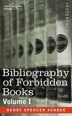 Bibliography of Forbidden Books - Volume I - Henry Spencer Ashbee - cover