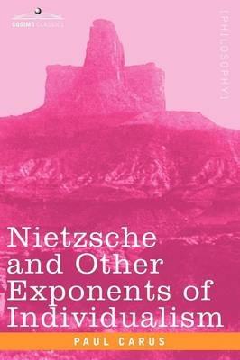 Nietzsche and Other Exponents of Individualism - Paul Carus - cover
