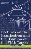 Lectures on the Icosahedron and the Solution of the Fifth Degree - Felix Klein - cover