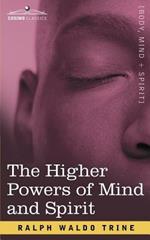 The Higher Powers of Mind and Spirit