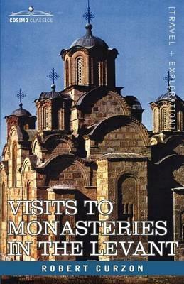 Visits to Monasteries in the Levant - Robert Curzon - cover