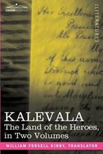 Kalevala: The Land of the Heroes in Two Volumes