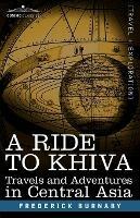 A Ride to Khiva: Travels and Adventures in Central Asia