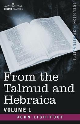 From the Talmud and Hebraica, Volume 1 - John Lightfoot - cover