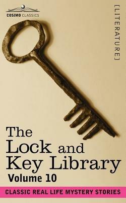 The Lock and Key Library: Classic Real Life Mystery Stories Volume 10 - cover