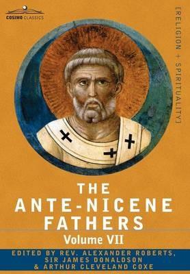 The Ante-Nicene Fathers: The Writings of the Fathers Down to A.D. 325, Volume VII Fathers of the Third and Fourth Century - Lactantius, Venanti - cover