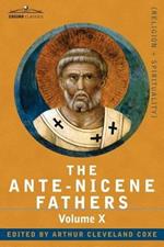 The Ante-Nicene Fathers: The Writings of the Fathers Down to A.D. 325, Volume X Bibliographic Synopsis; General Index