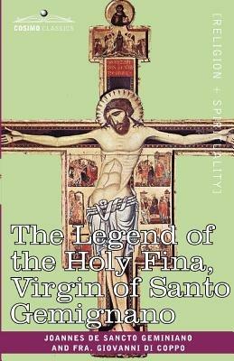 The Legend of the Holy Fina, Virgin of Santo Gemignano - Joannes De Sancto Geminiano - cover