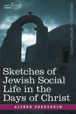 Sketches of Jewish Social Life in the Days of Christ - Alfred Edersheim - cover