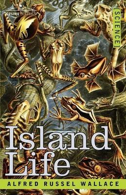 Island Life - Alfred Russell Wallace - cover