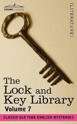 The Lock and Key Library: Classic Old Time English Mysteries Volume 7 - cover