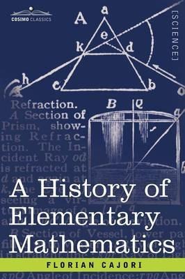 A History of Elementary Mathematics - Florian Cajori - cover