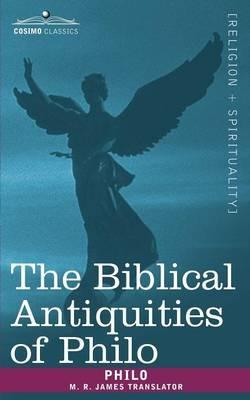 The Biblical Antiquities of Philo - Charles Duke Philo,Philo - cover