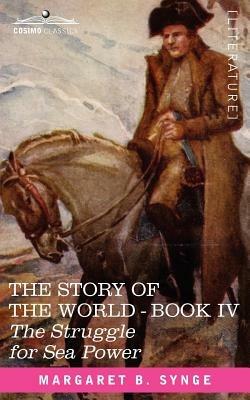 The Struggle for Sea Power, Book IV of the Story of the World - M B Synge - cover