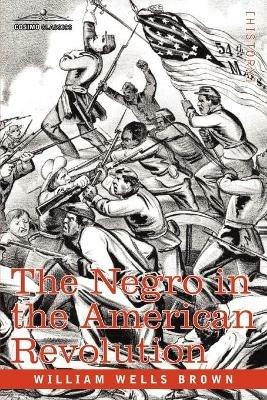 The Negro in the American Revolution - William Wells Brown - cover