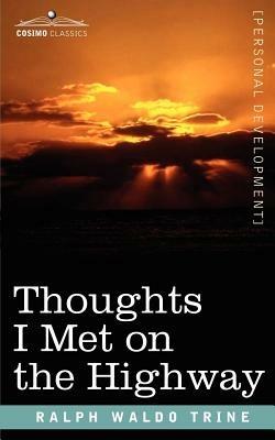 Thoughts I Met on the Highway - Ralph Waldo Trine - cover