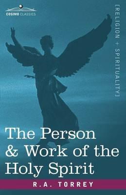 The Person & Work of the Holy Spirit - R a Torrey - cover