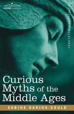 Curious Myths of the Middle Ages - Sabine Baring-Gould - cover