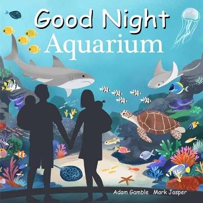 Good Night Aquarium - Adam Gamble,Mark Jasper - cover
