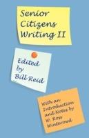 Senior Citizens Writing II: With an Introduction and Notes by W. Ross Winterowd