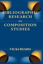 Bibliographic Research in Composition Studies