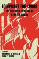 Equipment for Living: The Literary Reviews of Kenneth Burke - Kenneth Burke - cover