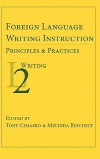 Foreign Language Writing Instruction: Principles and Practices - cover