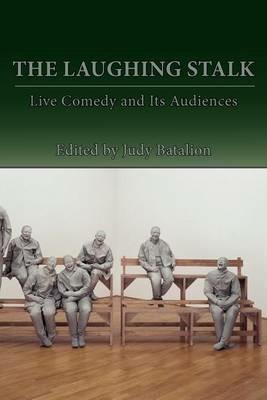 The Laughing Stalk: Live Comedy and Its Audiences - cover