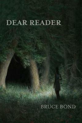 Dear Reader - Bruce Bond - cover