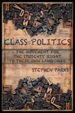 Class Politics: The Movement for the Students' Right to Their Own Language (2e)