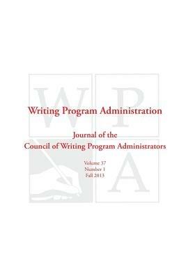 Wpa: Writing Program Administration 37.1 (Fall 2013) - cover