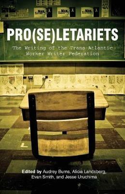 Pro(se)Letariets: The Writing of the Trans-Atlantic Worker Writer Federation - cover
