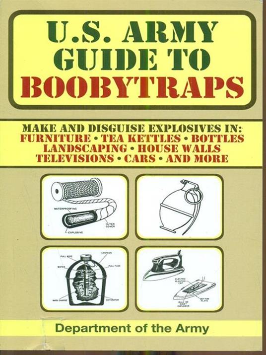 U.S. Army Guide to Boobytraps - U.S. Department of the Army - 2