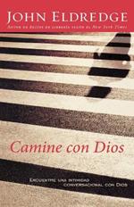 Camine con Dios: Encuentre una intimidad conversacional con Dios