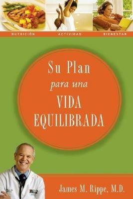 Su plan para una vida equilibrada - James Rippe - cover