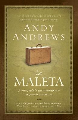 La maleta: A veces, todo lo que necesitamos es un poco de perspectiva - Andy Andrews - cover