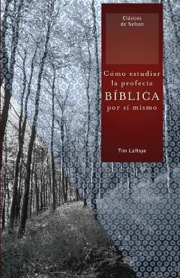 Como estudiar la profecia biblica por si mismo - Tim LaHaye - cover