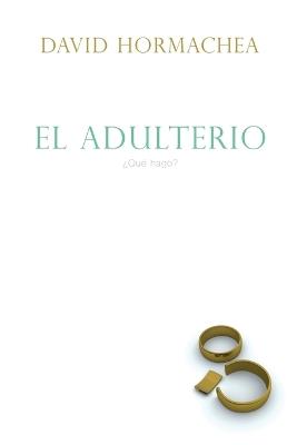 El adulterio: ¿Qué hago? - David Hormachea - cover