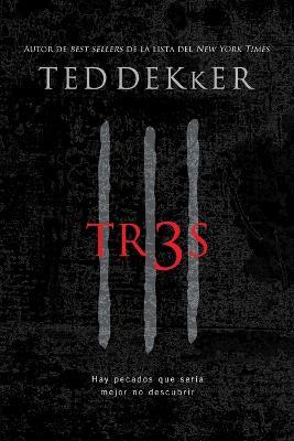 Tr3s: Hay pecados que sería mejor no descubrir - Ted Dekker - cover