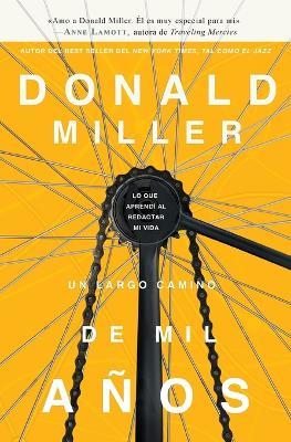 Un largo camino de mil años: Lo que aprendí al redactar mi vida - Donald Miller - cover