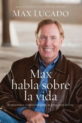 Max habla sobre la vida - Max Lucado - cover