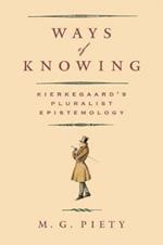 Ways of Knowing: Kierkegaard's Pluralist Epistemology