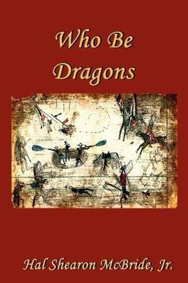 Who Be Dragons - Hal McBride - cover