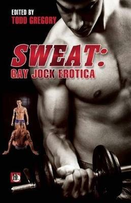 Sweat: Gay Jock Erotica - Todd Gregory - cover
